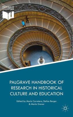 Palgrave Handbook of Research in Historical Culture and Education (Palgrave Handbooks)