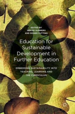 Education for Sustainable Development in Further Education: Embedding Sustainability into Teaching, Learning and the Curriculum