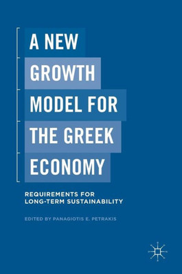 A New Growth Model for the Greek Economy: Requirements for Long-Term Sustainability