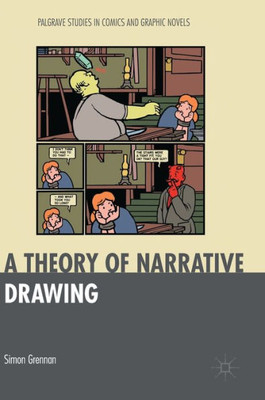 A Theory of Narrative Drawing (Palgrave Studies in Comics and Graphic Novels)