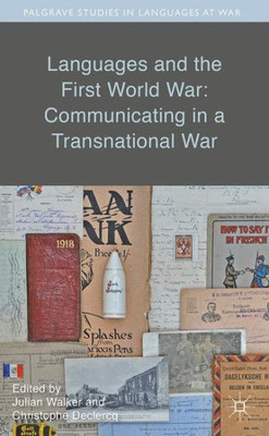 Languages and the First World War: Communicating in a Transnational War (Palgrave Studies in Languages at War)