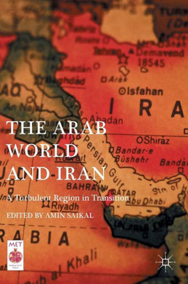 The Arab World and Iran: A Turbulent Region in Transition: 2016 (Middle East Today)
