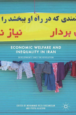 Economic Welfare and Inequality in Iran: Developments Since the Revolution: 2016