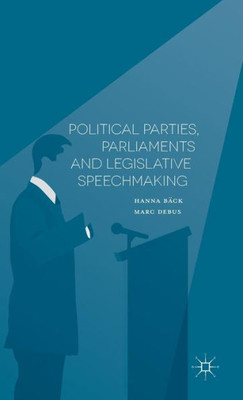 Political Parties, Parliaments and Legislative Speechmaking: 2016