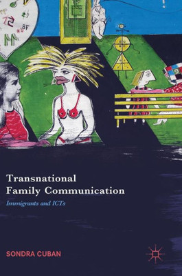 Transnational Family Communication: Immigrants and ICTs
