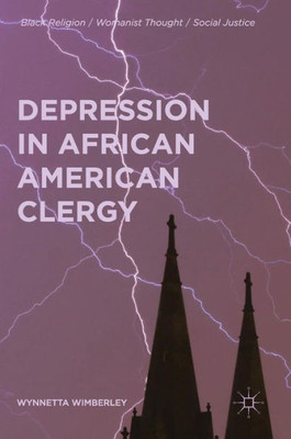 Depression in African American Clergy: 2016 (Black Religion/Womanist Thought/Social Justice)