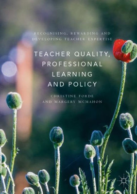 Teacher Quality, Professional Learning and Policy: Recognising, Rewarding and Developing Teacher Expertise