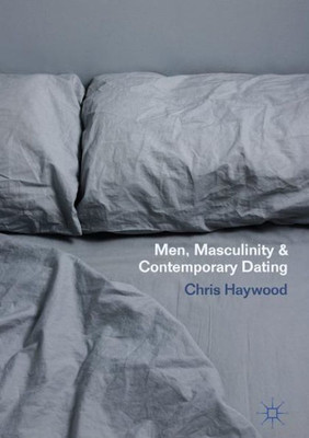 Men, Masculinity and Contemporary Dating