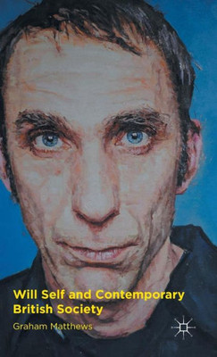 Will Self and Contemporary British Society: 2016