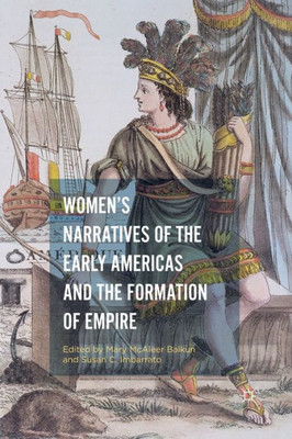 WomenÆs Narratives of the Early Americas and the Formation of Empire