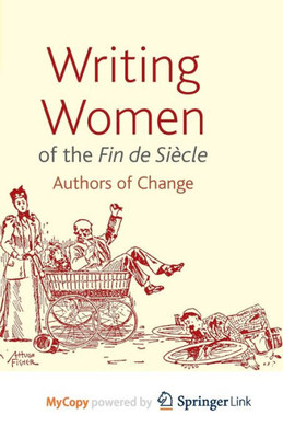 Writing Women of the Fin de Si?cle: Authors of Change