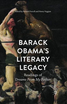Barack ObamaÆs Literary Legacy: Readings of Dreams From My Father