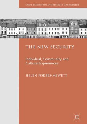 The New Security: Individual, Community and Cultural Experiences (Crime Prevention and Security Management)