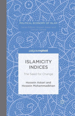 Islamicity Indices: The Seed for Change (Political Economy of Islam)