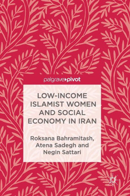 Low-Income Islamist Women and Social Economy in Iran