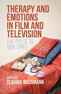 Therapy and Emotions in Film and Television: The Pulse of Our Times