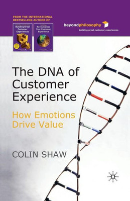 The DNA of Customer Experience: How Emotions Drive Value