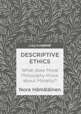 Descriptive Ethics: What does Moral Philosophy Know about Morality?