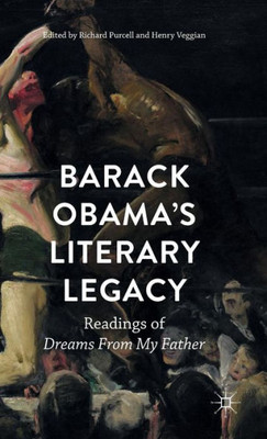 Barack Obama's Literary Legacy: Readings of Dreams from My Father: 2015
