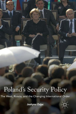 Poland's Security Policy: The West, Russia, and the Changing International Order