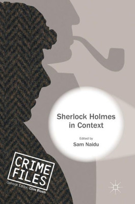 Sherlock Holmes in Context (Crime Files)