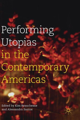 Performing Utopias in the Contemporary Americas