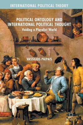 Political Ontology and International Political Thought: Voiding a Pluralist World: 2017 (International Political Theory)