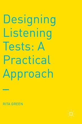 Designing Listening Tests: A Practical Approach: 2017