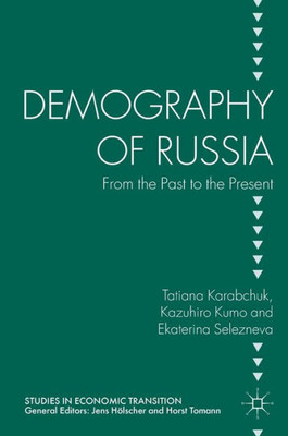 Demography of Russia: From the Past to the Present (Studies in Economic Transition)