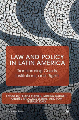 Law and Policy in Latin America: Transforming Courts, Institutions, and Rights (St Antony's Series)