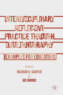Interdisciplinary Reflective Practice through Duoethnography: Examples for Educators