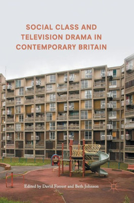 Social Class and Television Drama in Contemporary Britain: 2017