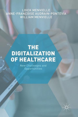 The Digitization of Healthcare: New Challenges and Opportunities