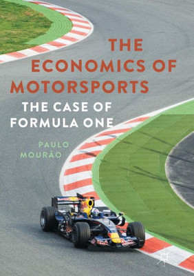 The Economics of Motorsports: The Case of Formula One