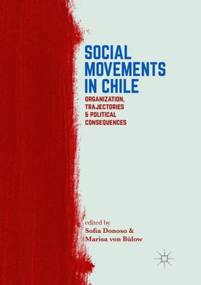 Social Movements in Chile: Organization, Trajectories, and Political Consequences