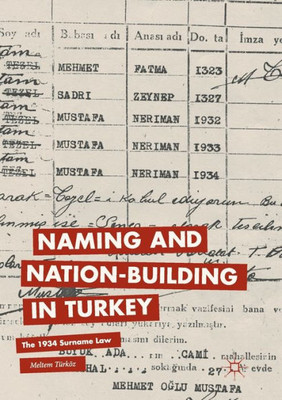 Naming and Nation-building in Turkey: The 1934 Surname Law