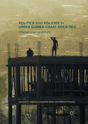 Politics and Policies in Upper Guinea Coast Societies: Change and Continuity