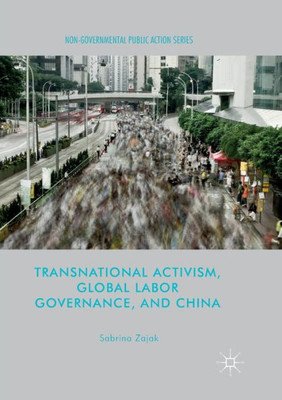 Transnational Activism, Global Labor Governance, and China (Non-Governmental Public Action)