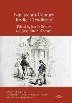 Nineteenth-Century Radical Traditions (Palgrave Studies in Nineteenth-Century Writing and Culture)