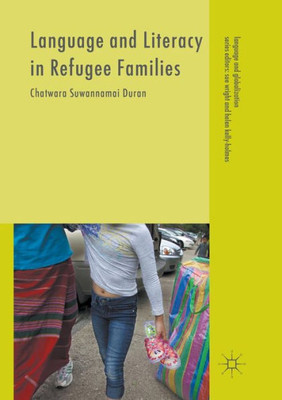 Language and Literacy in Refugee Families (Language and Globalization)