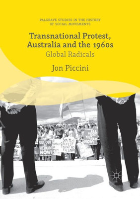 Transnational Protest, Australia and the 1960s (Palgrave Studies in the History of Social Movements)