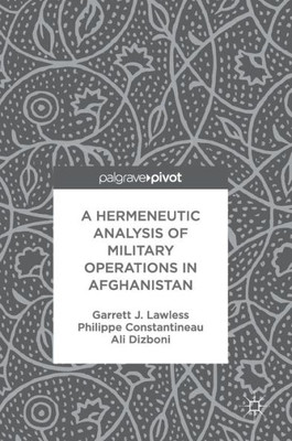 A Hermeneutic Analysis of Military Operations in Afghanistan