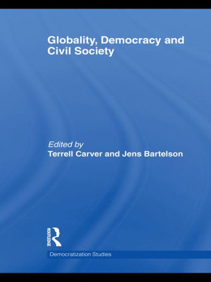 Globality, Democracy and Civil Society (Democratization and Autocratization Studies)