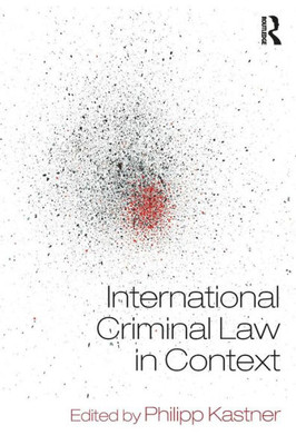 International Criminal Law in Context