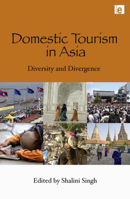 Domestic Tourism in Asia: Diversity and Divergence