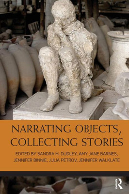 Narrating Objects, Collecting Stories