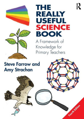 The Really Useful Science Book: A Framework of Knowledge for Primary Teachers