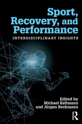 Sport, Recovery, and Performance: Interdisciplinary Insights (Advances in Recovery and Stress Research)