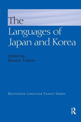 The Languages of Japan and Korea (Routledge Language Family Series)