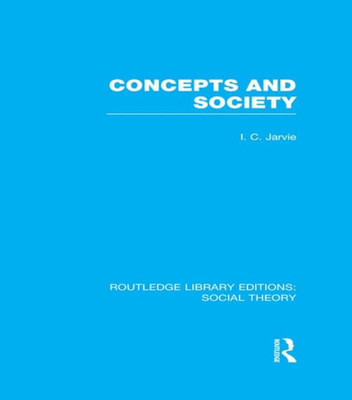 Concepts and Society (RLE Social Theory) (Routledge Library Editions: Social Theory)